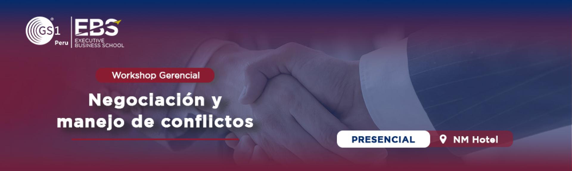 Workshop Gerencial de Negociación y Manejo de Conflictos